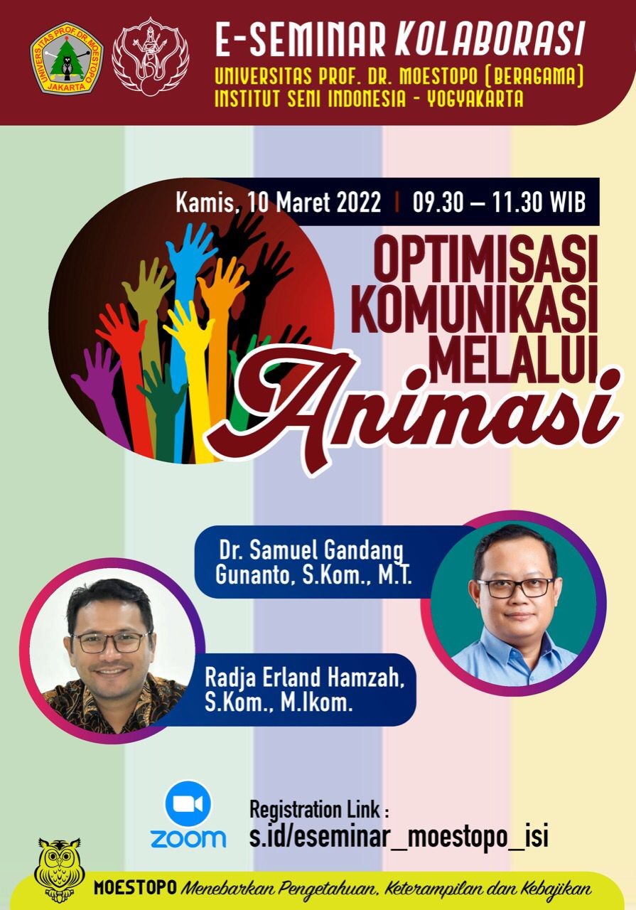 E-SEMINAR KOLABORASI Universitas Prof. Dr. Moestopo (Beragama), Jakarta dan Institut Seni Indonesia, Yogyakarta    “OPTIMISASI KOMUNIKASI MELALUI ANIMASI”